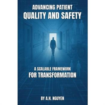 Advancing Patient Quality and Safety