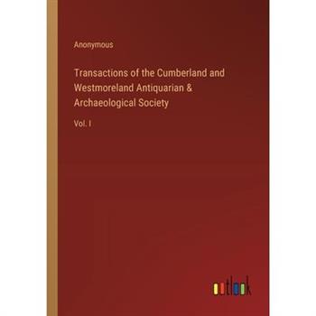 Transactions of the Cumberland and Westmoreland Antiquarian & Archaeological Society