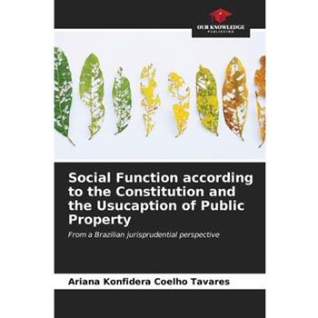 Social Function according to the Constitution and the Usucaption of Public Property