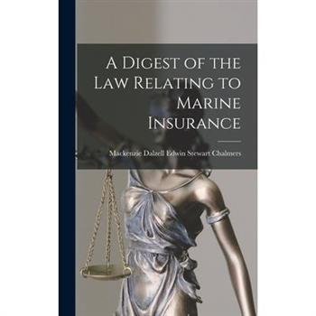 A Digest of the Law Relating to Marine Insurance