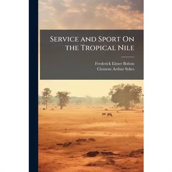 Service and Sport On the Tropical Nile