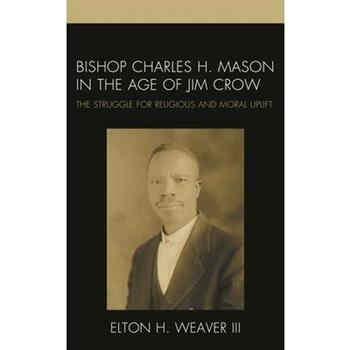 Bishop Charles H. Mason in the Age of Jim Crow