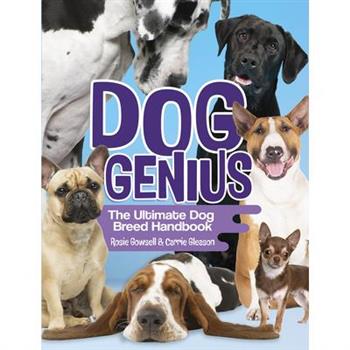 Dog Genius: The Ultimate Dog Breed Handbook