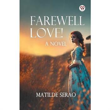 Farewell Love! A Novel