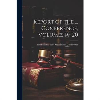 Report of the ... Conference, Volumes 19-20