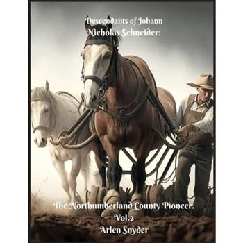 Descendants of Johann Nicholas Schneider