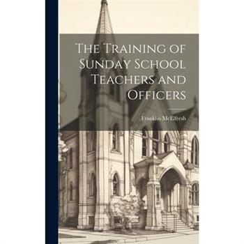 The Training of Sunday School Teachers and Officers