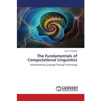 The Fundamentals of Computational Linguistics