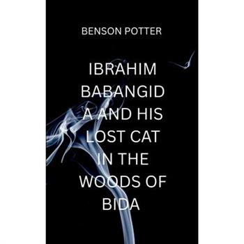 Ibrahim Babangida And His Lost Cat In The Woods Of Bida