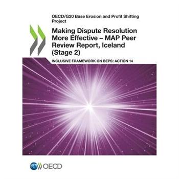 Oecd/G20 Base Erosion and Profit Shifting Project Making Dispute Resolution More Effective - Map Peer Review Report, Iceland (Stage 2) Inclusive Framework on Beps: Action 14