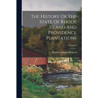 The History Of The State Of Rhode Island And Providence Plantations; Volume 2