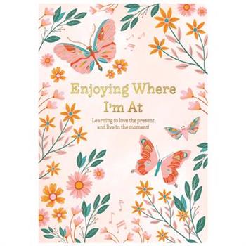 Enjoying Where I'm at