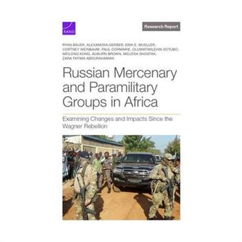 Russian Mercenary and Paramilitary Groups in Africa