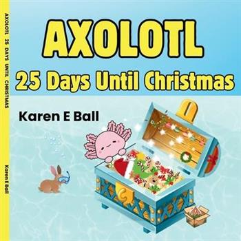 Axolotl 25 Days Until Christmas
