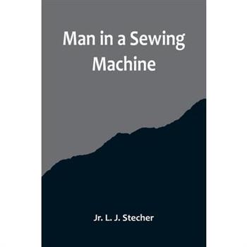 Man in a Sewing Machine