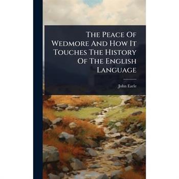 The Peace Of Wedmore And How It Touches The History Of The English Language