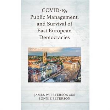 Covid-19, Public Management, and Survival of East European Democracies