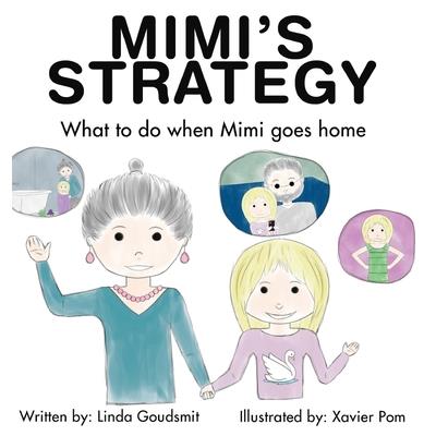 MIMI'S STRATEGY What to do when Mimi goes home