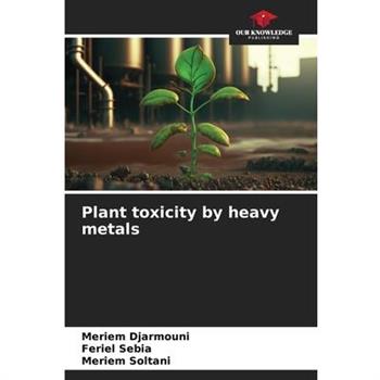 Plant toxicity by heavy metals