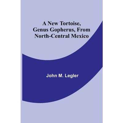 A New Tortoise, Genus Gopherus, From North-central Mexico