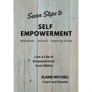 Seven Steps to Self Empowerment