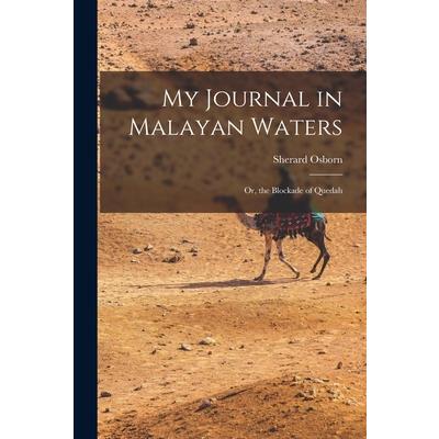 My Journal in Malayan Waters; Or, the Blockade of Quedah
