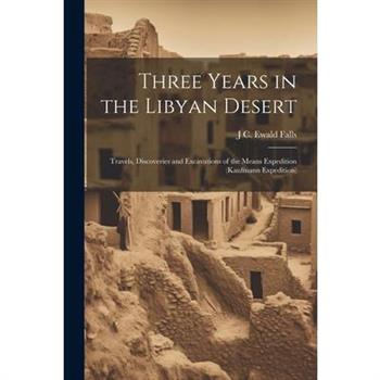 Three Years in the Libyan Desert