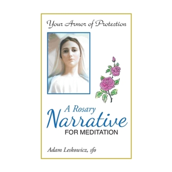 A Rosary Narrative for Meditation