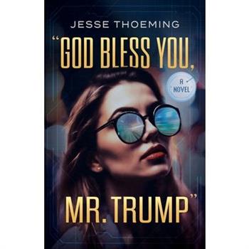 God Bless You, Mr. Trump