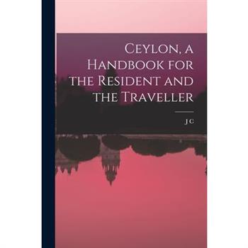 Ceylon, a Handbook for the Resident and the Traveller