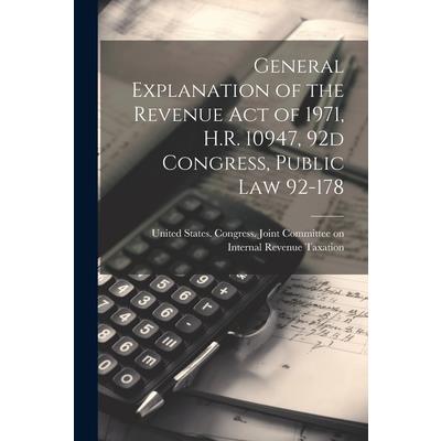 General Explanation of the Revenue act of 1971, H.R. 10947, 92d Congress, Public law 92-178