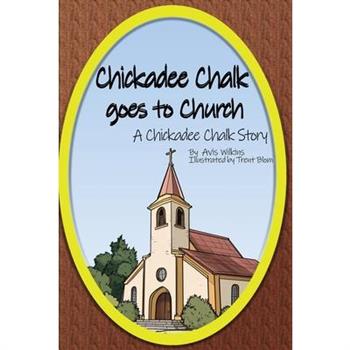 Chickadee Chalk goes to Church
