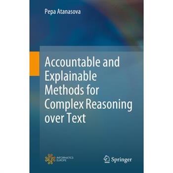 Accountable and Explainable Methods for Complex Reasoning Over Text