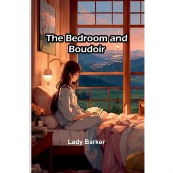 The Bedroom and Boudoir