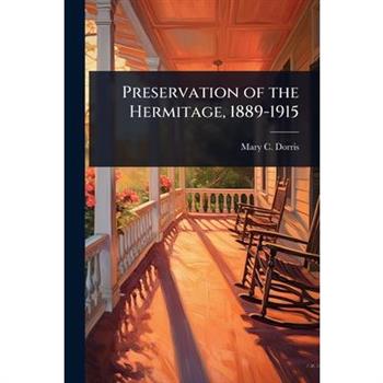 Preservation of the Hermitage, 1889-1915