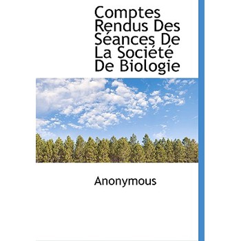 Comptes Rendus Des S Ances de La Soci T de Biologie