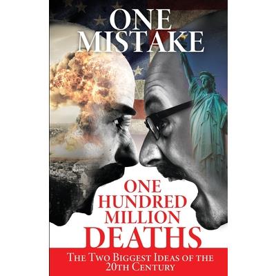 One Mistake, One Hundred Million Deaths