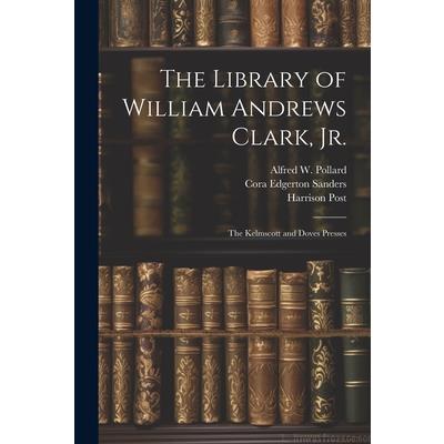 The Library of William Andrews Clark, Jr.
