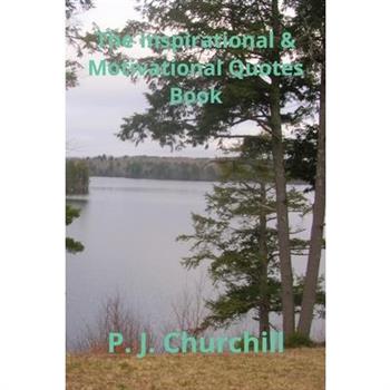 The Inspirational & Motivational Quotes Book