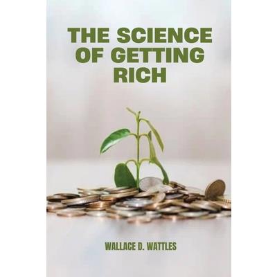 The Science of Getting Rich The Science of Getting Rich