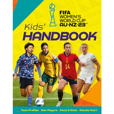 Fifa Women’s World Cup Australia/New Zealand 2023: Kid’s Handbook