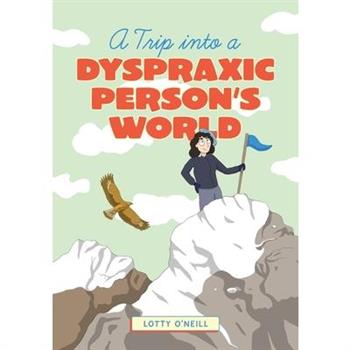 A Trip Into a Dyspraxic Person's World
