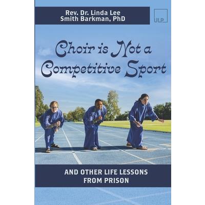 Choir Is Not A Competitive Sport