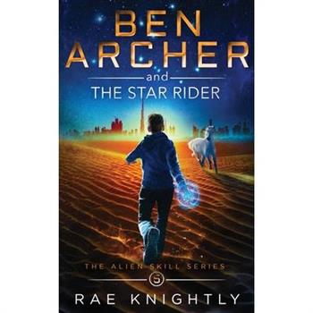 Ben Archer and the Star Rider (The Alien Skill Series, Book 5)