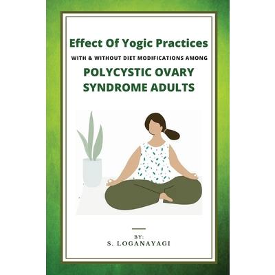 Effect Of Yogic Practices With & Without Diet Modifications Among Polycystic Ovary Syndrome Adults