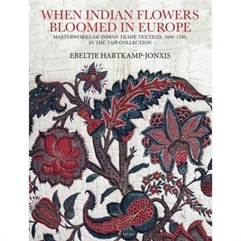 When Indian Flowers Bloomed in Europe