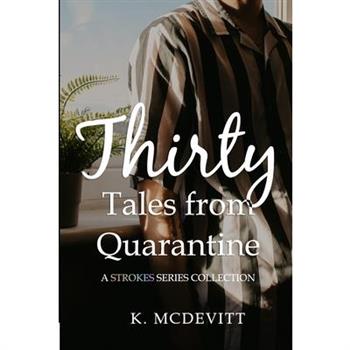 Thirty Tales from Quarantine
