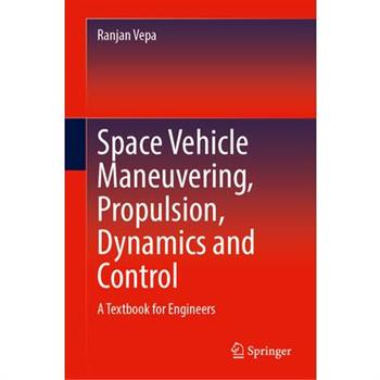 Space Vehicle Maneuvering, Propulsion, Dynamics and Control