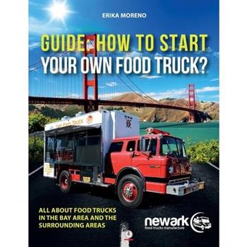 Guide How To Start Your Own Food Truck