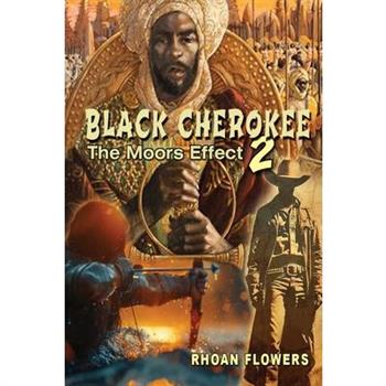 Black Cherokee 2/The Moors' Effect